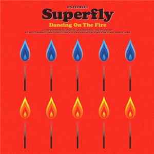 Superfly - Dancing On The Fire FLAC