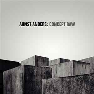 Ahnst Anders - Concept Raw FLAC