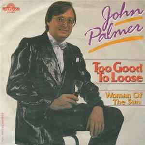 John Palmer - Too Good To Loose FLAC