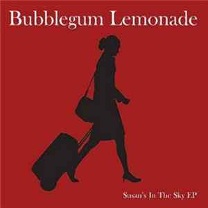 Bubblegum Lemonade - Susan's In The Sky EP FLAC