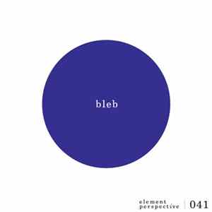 Bleb - Element Perspective 041 FLAC