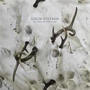 Colin Stetson - All This I Do For Glory FLAC