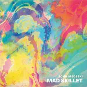 John Medeski's Mad Skillet - Mad Skillet FLAC