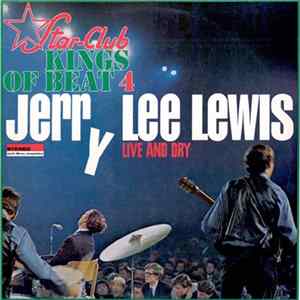 Jerry Lee Lewis - Kings Of Beat 4/ Live And Dry FLAC