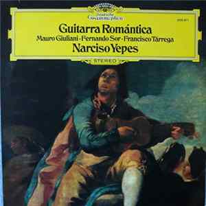 Mauro Giuliani - Fernando Sor - Francisco Tárrega : Narciso Yepes - Guitarra Romantica FLAC