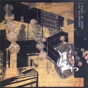 Radiohead - I Might Be Wrong - Live Recordings FLAC