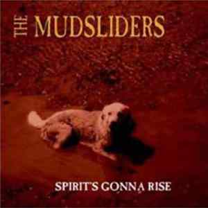 The Mudsliders - Spirit's Gonna Rise FLAC