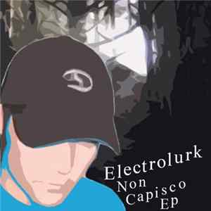 Electrolurk - Non Capisco EP FLAC