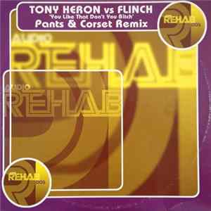 Tony Heron vs. Flinch - You Like That Don't You Bitch FLAC