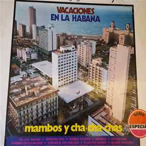 Bebo Valdés Y Sus Habana All-Stars - Vacaciones En La Habana (Mambos Y Cha-Cha-Chas) FLAC