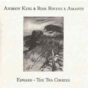 Andrew King & Rose Rovine E Amanti - Edward / The Twa Corbies FLAC