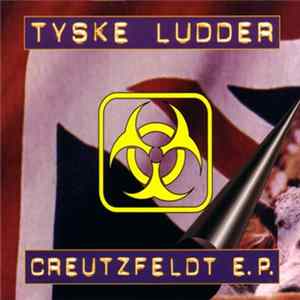 Tyske Ludder - Creutzfeldt E.P. FLAC