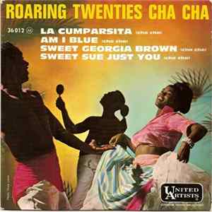 Roaring Twenties Cha Cha - La Cumparsita / Am I Blue / Sweet Georgia Brown / Sweet Sue Just You FLAC