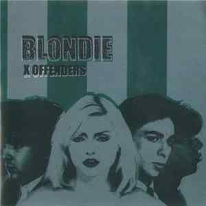 Blondie - X Offenders FLAC