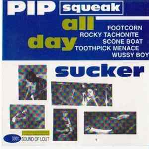 Pipsqueak - All Day Sucker FLAC