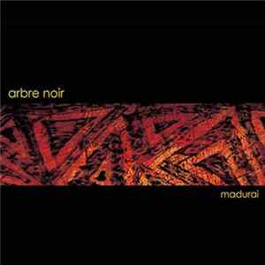Arbre Noir - Madurai FLAC