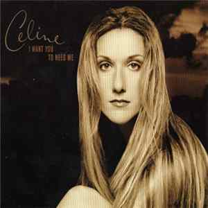 Céline Dion - I Want You To Need Me FLAC