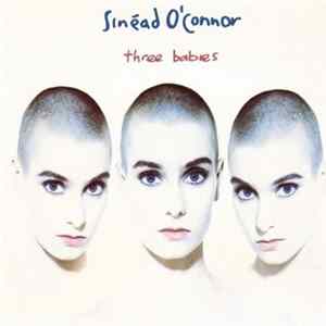 Sinéad O'Connor - Three Babies FLAC