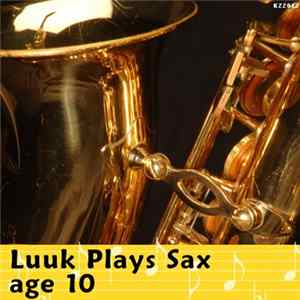 Luuk - Luuk Plays Sax, Age 10 FLAC