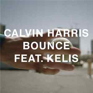 Calvin Harris Feat Kelis - Bounce (Remixes) FLAC