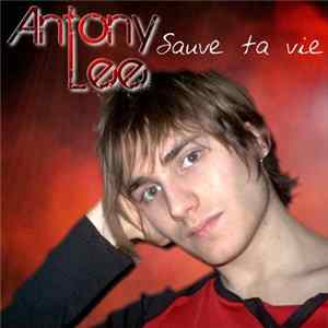 Antony Lee - Sauve Ta Vie FLAC
