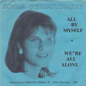 Sonja Derbolowsky - All By Myself / We're All Alone FLAC