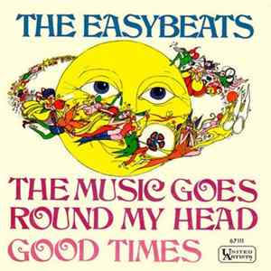 The Easybeats - The Music Goes Round My Head / Good Times FLAC