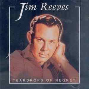 Jim Reeves - Teardrops Of Regret FLAC