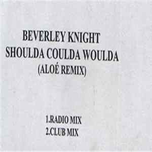 Beverley Knight - Shoulda Woulda Coulda (Aloé Remix) FLAC
