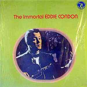 Eddie Condon - The Immortal Eddie Condon FLAC