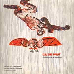 Huub Oosterhuis, Bernard Huijbers, Koor Van De Amsterdamse Studentenekklesia - Gij Die Weet FLAC