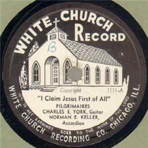 Pilgrimaires - I Claim Jesus First Of All / I've Just Heard From Heaven FLAC
