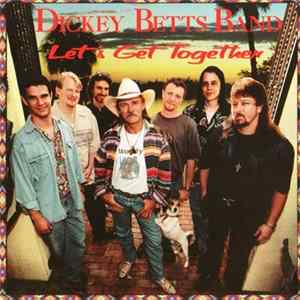 Dickey Betts Band - Let's Get Together FLAC