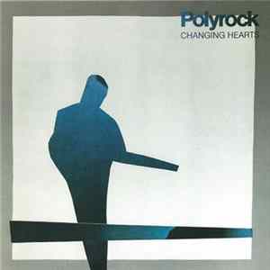 Polyrock - Changing Hearts FLAC