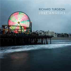 Richard Turgeon - Lost Angeles FLAC