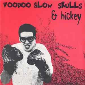 Voodoo Glow Skulls & Hickey - Voodoo Glow Skulls & Hickey FLAC