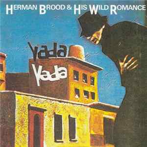 Herman Brood & His Wild Romance - Yada Yada FLAC