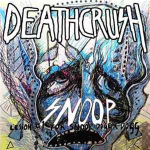 Deathcrush - Lesson #1 For Snoop Doggy Dogg / Snoop FLAC