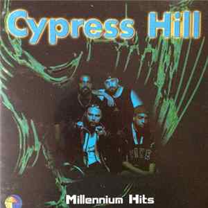 Cypress Hill - Millennium Hits FLAC