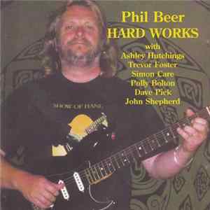 Phil Beer - Hard Works FLAC