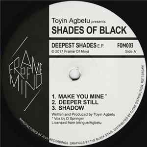 Toyin Agbetu Presents Shades Of Black - Deepest Shades E.P. FLAC