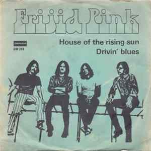 Frijid Pink - The House Of The Rising Sun FLAC
