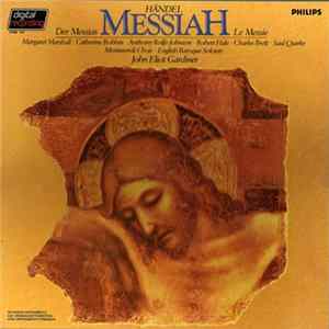 The Monteverdi Choir Conducted By John Eliot Gardiner Composed By George Friederic Handel With The English Baroque Soloists - Messiah FLAC