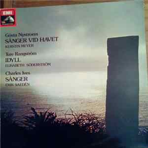 Gösta Nystroem, Ture Rangström, Charles Ives, Kerstin Meyer, Elisabeth Söderström, Erik Saedén - Sånger Vid Havet / Idyll / Sånger FLAC