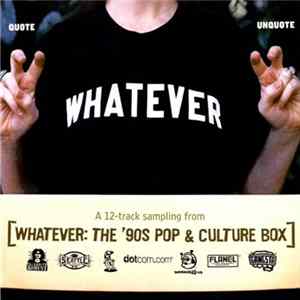 Various - A 12-Track Sampling From Whatever: The '90s Pop & Culture Box FLAC