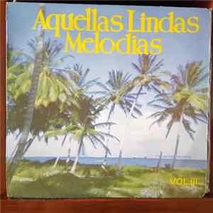 Various - Aquellas Lindas Melodias Vol. III FLAC