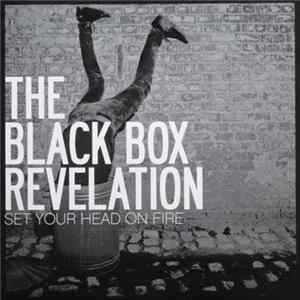 The Black Box Revelation - Set Your Head On Fire FLAC