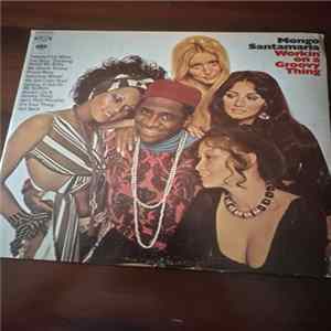Mongo Santamaria - Workin' On A Groovy Thing FLAC