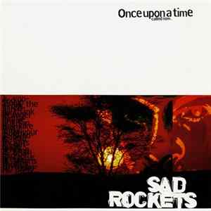Sad Rockets - Once Upon A Time Called Now FLAC