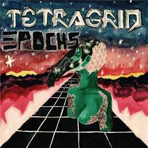 Tetragrid - Epochs FLAC